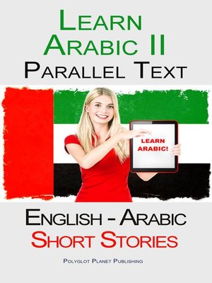 cover image of Learn Arabic II--Parallel Text --Short Stories (English--Arabic)